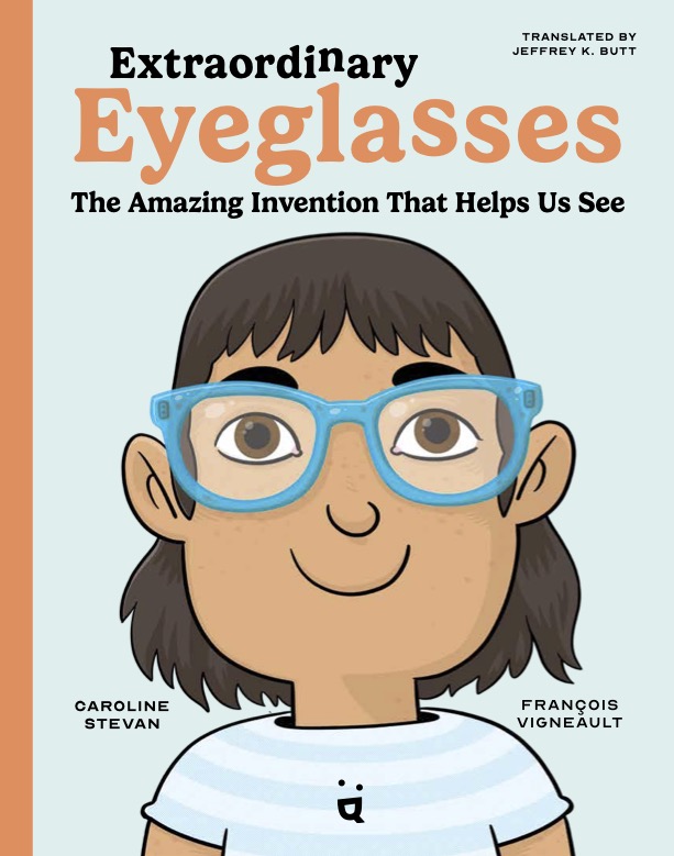 Extraordinary Eyeglasses: The amazing invention that helps us see COVER
